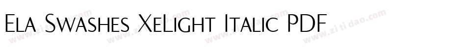 Ela Swashes XeLight Italic PDF字体转换